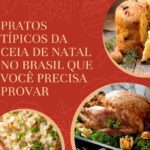 Pratos típicos da ceia de Natal no Brasil que você precisa provar